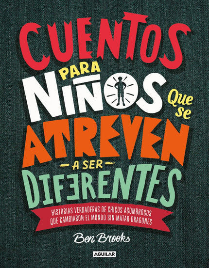 Libro Cuentos Para Niños Que Se Atreven A Ser Diferentes: El libro que todo padre debería regalarle a sus hijos. Un libro sobre roles de género que ofrece a los niños un mensaje alternativo de bienvenida: la masculinidad puede significar muchas cosas.