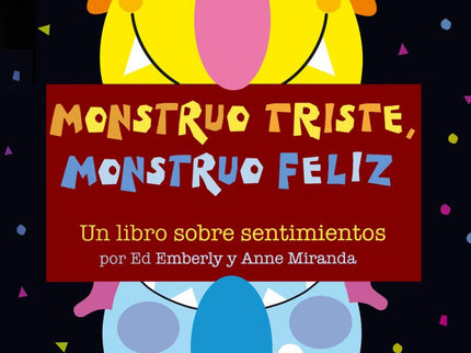 Libro Monstruo Triste, Monstruo Feliz: Felices, tristes, enojados. . . ¡También los monstruos tienen muchos sentimientos