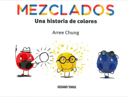Libro Mezclados: Al inicio sólo los había de tres colores: rojos, azules y amarillos. Todos vivían en armonía, hasta que un día, a uno de los rojos se le ocurrió proclamar: ?Los rojos son los mejores??
