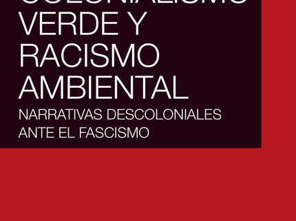 Colonialismo Verde Y Racismo Ambiental