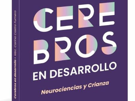 Cerebros En Desarrollo Neurociencia Y Crianza