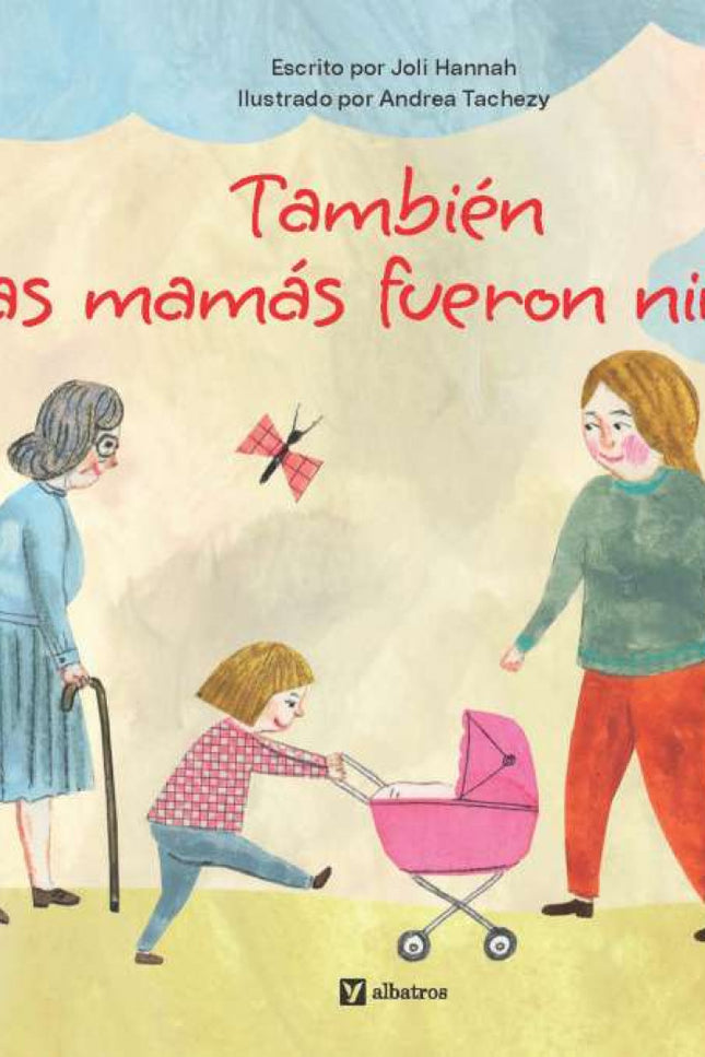 Tambien Las Mamas Fueron Niñas