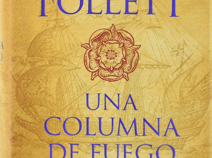 Libro Una Columna De Fuego: La saga de Los pilares de la Tierra y Un mundo sin fin, que ha cautivado a millones de lecto