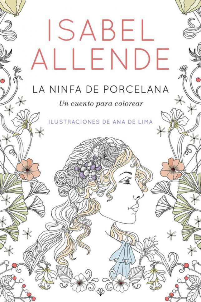 Libro La Ninfa De Porcelana: La ninfa de porcelana es un maravilloso libro de colorear para adultos de Isabel Allende. I