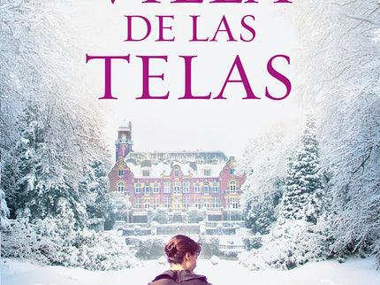 Libro La Villa De Las Telas: Una emocionante saga familiar, para fans de Downton Abbey, Kate Morton o Lucinda Riley, que