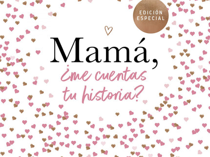 Libro Mamá, ¿me Cuentas Tu Historia?: Entrega este libro a tu madre y recíbelo de vuelta lleno de recuerdos. El único re