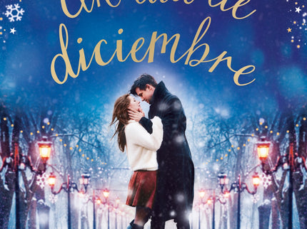 Libro Un Día De Diciembre: Una novela mágica y emocionante que nos recuerda las inexplicables vueltas que da la vida de camino a la felicidad. «Te enamorarás de este libro.» Reese Witherspoon «Una historia de amor de lo más dulce.