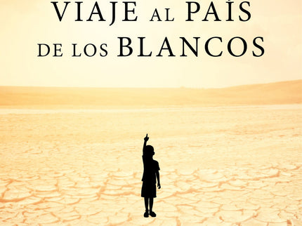 Viaje Al Pais De Los Blancos