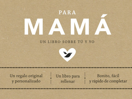 Libro Para Mamá: ¿Cuándo fue la última vez que le dijiste a tu madre lo importante que es para ti? Este libro te da la oportunidad de hacerlo.