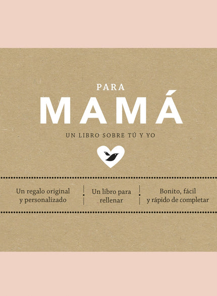 Libro Para Mamá: ¿Cuándo fue la última vez que le dijiste a tu madre lo importante que es para ti? Este libro te da la oportunidad de hacerlo.
