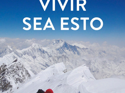 Libro Quizás Vivir Sea Esto: Catorce ochomiles: La experiencia humana por encima del logro deportivo. Cuando tenía catorce años Jorge Egocheaga se escapó de casa para subir el Naranjo de Bulnes en medio de una tormenta, solo por satisfacción personal.