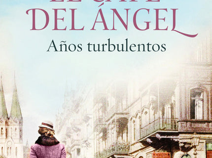 El Café Del ángel. Años Turbulentos (café Del ángel 2)