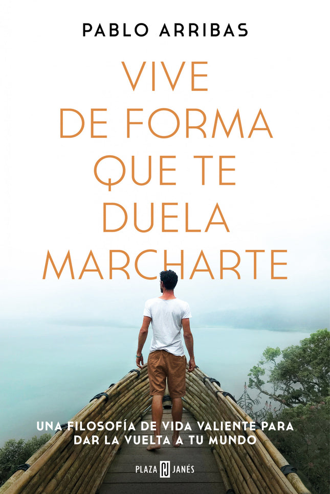 Vive De Forma Que Te Duela Marcharte
