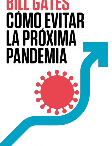 COMO EVITAR LA PROXIMA PANDEMIA - Bill Gates - TAPA DURA