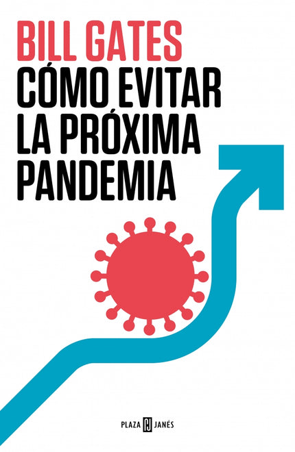 COMO EVITAR LA PROXIMA PANDEMIA - Bill Gates - TAPA DURA