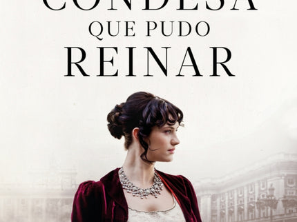 La Condesa Que Pudo Reinar