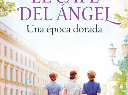 El Café Del ángel. Una época Dorada (café Del ángel 5)