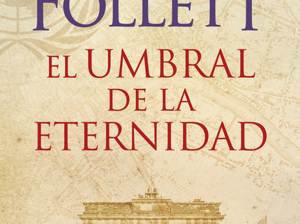 Libro El Umbral De La Eternidad (the Century 3): Después de La caída de los gigantes y El invierno del mundo llega el fi