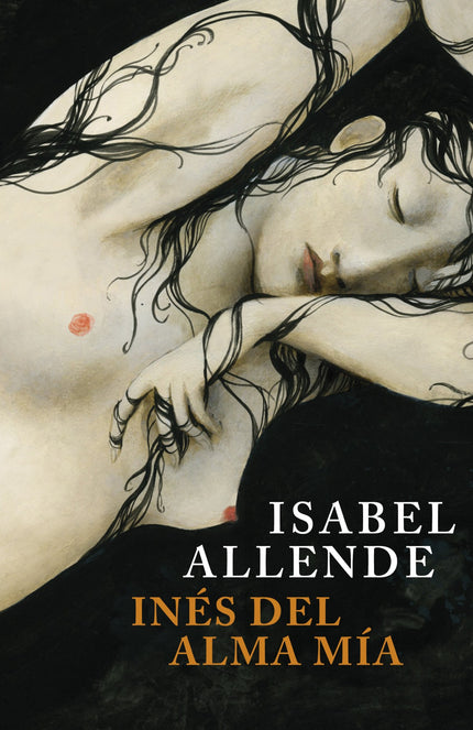 Libro Inés Del Alma Mía: Esta novela está basada en la vida de Inés Suárez, una mujer extremeña cuyo esposo, Juan de Mál