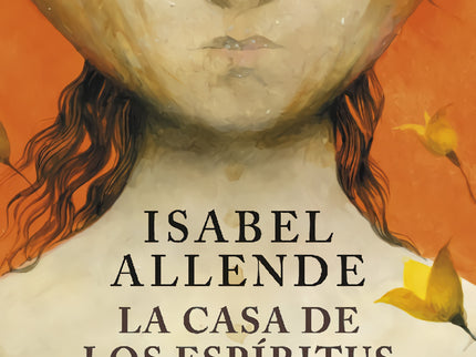 Libro La Casa De Los Espíritus: Primera novela de Isabel Allende, La casa de los espíritus narra la saga de una poderosa