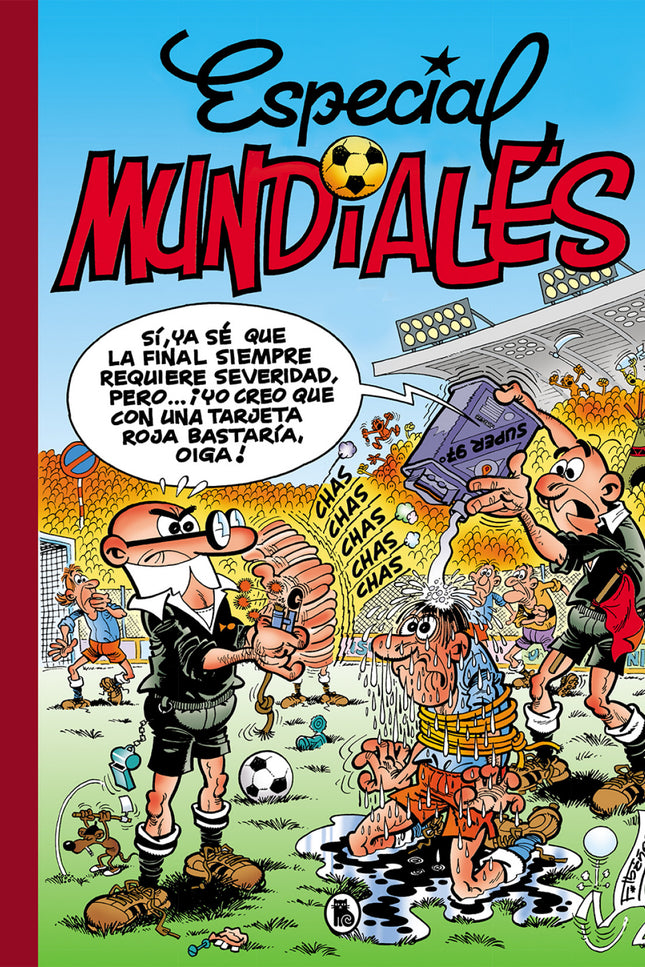 Especial Mundiales: Mundial 78 # Mundial 82 # El Balón Catastrófico # Mundial 82-bis # Mundial 94 (súper Humor Mortadelo 9)