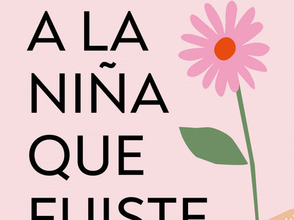 Abraza A La Niña Que Fuiste