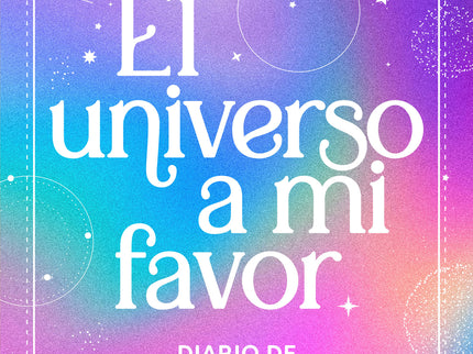 El Universo A Mi Favor