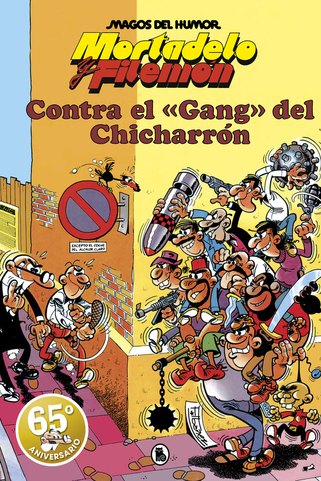 Mortadelo Y Filemón. Contra El Gang Del Chicharrón (magos Del Humor 2)