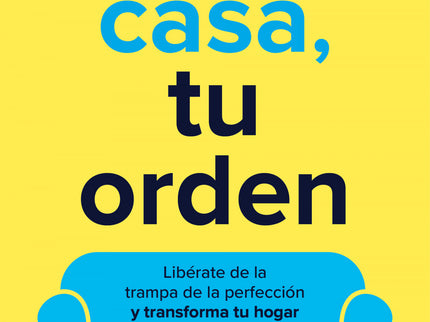 Tu Casa, Tu Orden