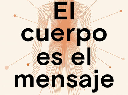 El Cuerpo Es El Mensaje