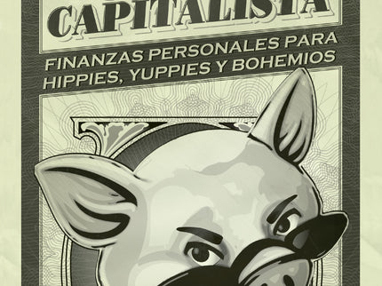 Libro Pequeño Cerdo Capitalista: Con Pequeño cerdo capitalista tendrás las herramientas más efectivas para ahorrar, inve