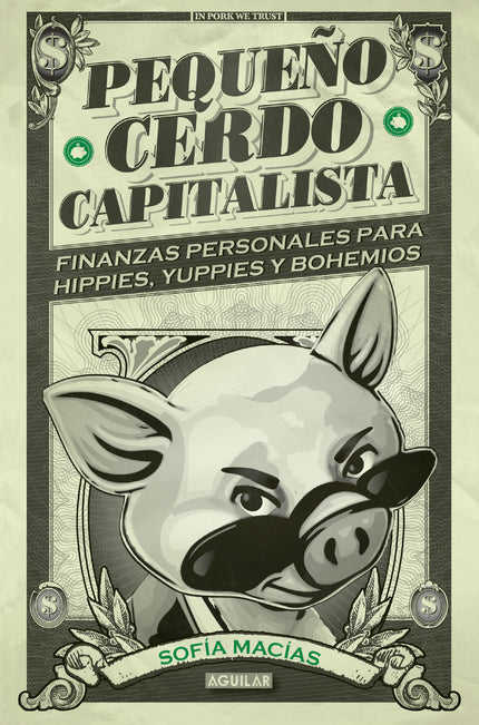 Libro Pequeño Cerdo Capitalista: Con Pequeño cerdo capitalista tendrás las herramientas más efectivas para ahorrar, inve