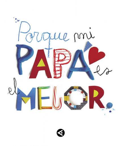 Libro Porque Mi Papá Es El Mejor: El libro perfecto para regalar a Papá. Érase una vez la historia de lo mucho que te qu
