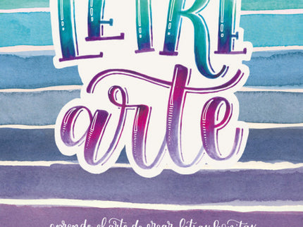 Libro Letrearte: ¿Se puede dibujar una palabra, un pensamiento o tu frase favorita?íPues claro que se puede!Déjame que t