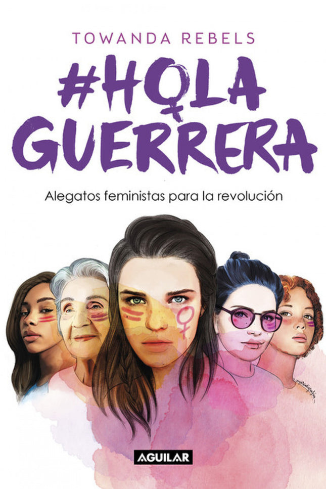 Libro #hola, Guerrera: Un alegato feminista que sacudirá conciencias. El libro de las creadoras de las campañas HolaPute