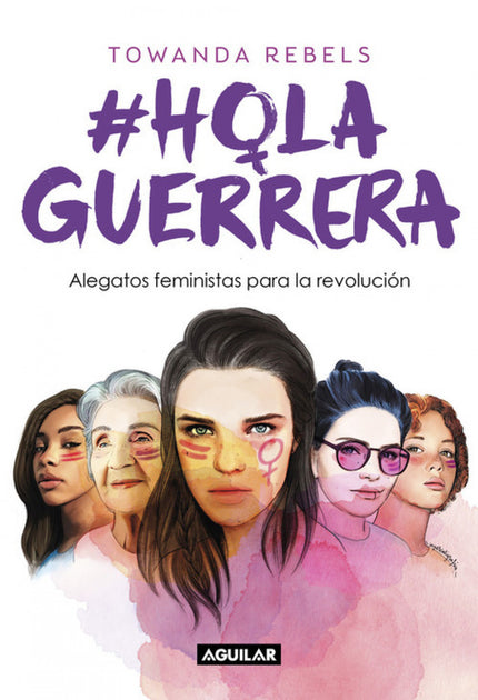 Libro #hola, Guerrera: Un alegato feminista que sacudirá conciencias. El libro de las creadoras de las campañas HolaPute