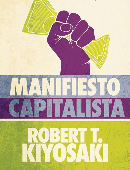 Manifiesto capitalista - Robert T. Kiyosaki - RUSTICA