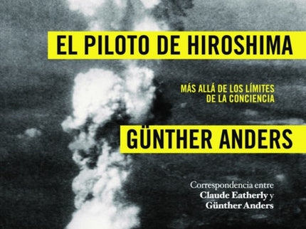 Libro El Piloto De Hiroshima: El 6 de agosto de 1945, Claude R. Eatherly cumple la orden de destruir el puente situado e