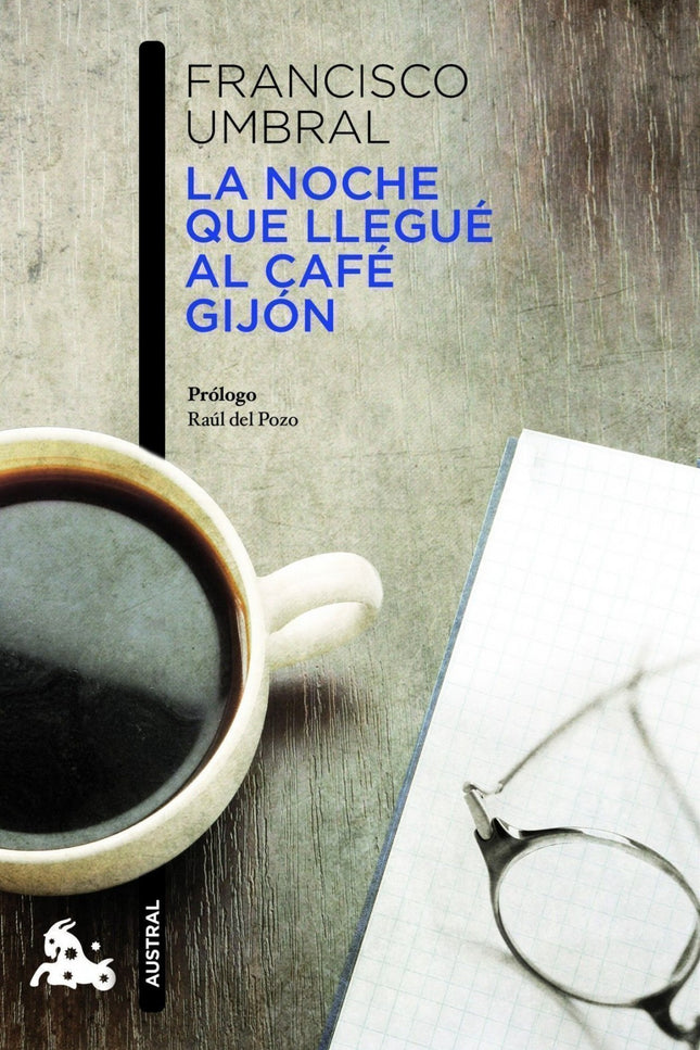 Libro Noche Que Llegue Al Cafe Gijon: El sarcasmo, la ternura, la ironía de matices diversos, el recuerdo y la opinión s