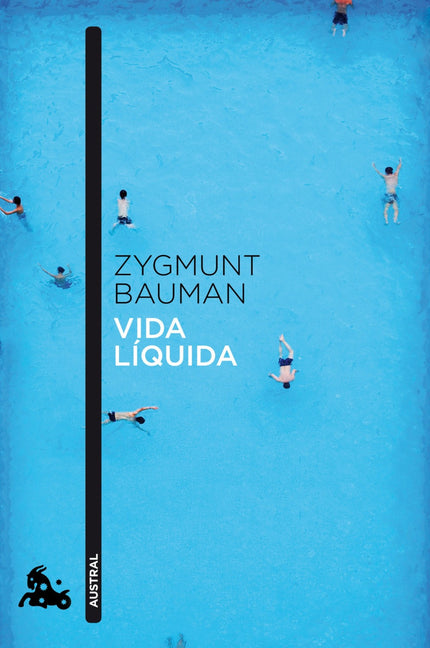Libro Vida Liquida: ¿Qué es la «vida líquida»? La manera habitual de vivir en nuestras sociedades modernas contemporánea