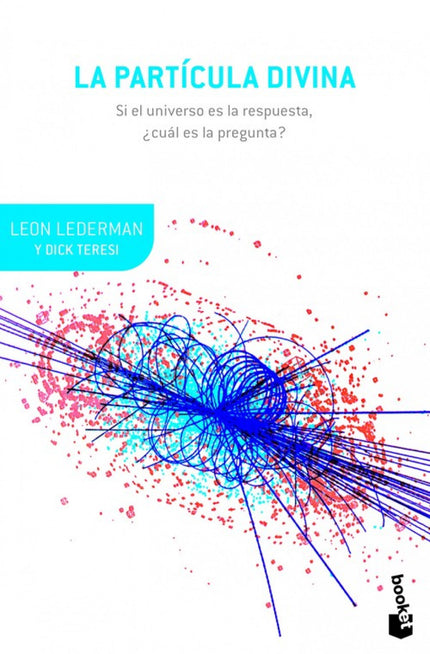 Libro La Particula Divina: La Partícula Divina es el bosón de Higos, «tan fundamental para la física de nuestros días ?n