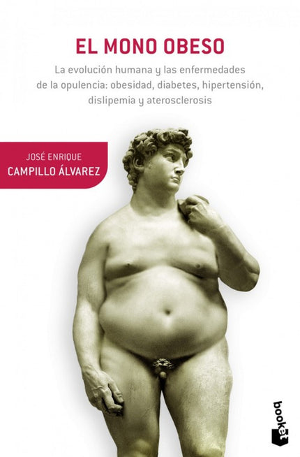 Libro El Mono Obeso: ¿Por qué hay tantas personas obesas? ¿Cuál es la razón de que resulte tan difícil perder el exceso 