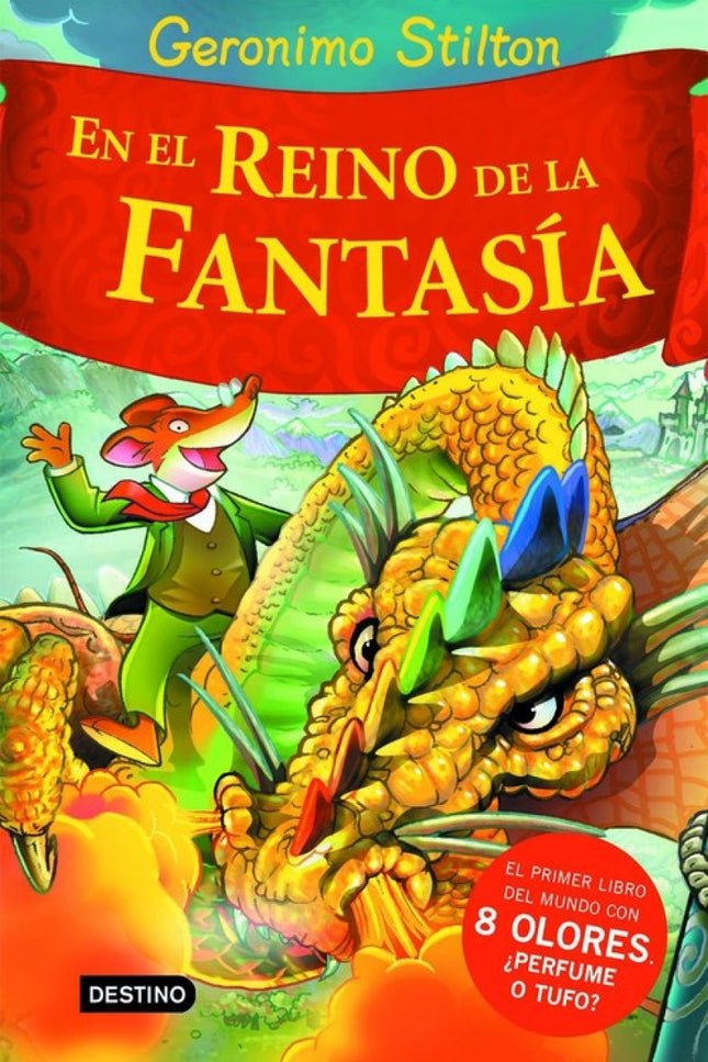Libro En El Reino De La Fantasía: Geronimo Stilton viaja al Reino de la fantasía y descubre cómo huelen las brujas, las 