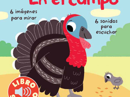 Libro El Campo: 1 palabra, 1 imagen, 1 sonido. Los niños sólo tendrán que apoyar sus manitas sobre las piezas sonoras de