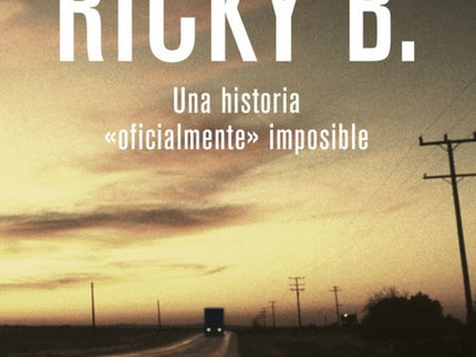 Ricky B. Una Historia «oficialmente» Imposible