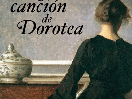 Libro La Canción De Dorotea: Aurelia Fontana, profesora universitaria en Madrid, se ve obligada a buscar a alguien que c