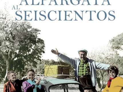 Libro De La Alpargata Al Seiscientos: Esta novela recoge innumerables testimonios e historias y las múltiples narracione