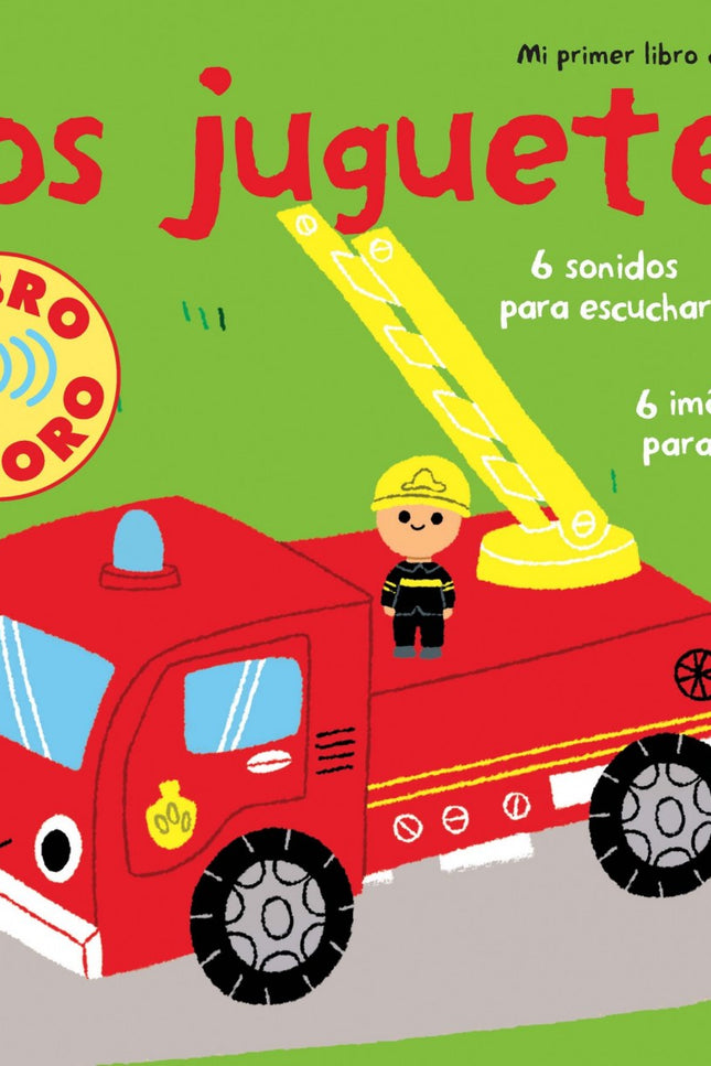 Libro Los Juguetess: 1 palabra, 1 imagen, 1 sonido. Los niños sólo tendrán que apoyar sus manitas sobre las piezas sonor