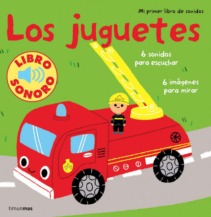 Libro Los Juguetess: 1 palabra, 1 imagen, 1 sonido. Los niños sólo tendrán que apoyar sus manitas sobre las piezas sonor