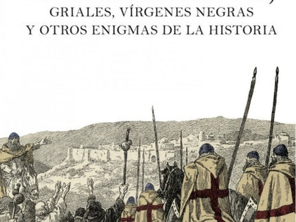 Libro Templarios, Griales, Vírgenes Negras Y Otros Enigmas: Los misterios medievales están de moda: templarios, Atlántid